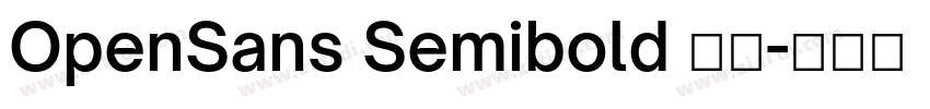 OpenSans Semibold 半粗字体转换 OpenSans Semibold 半粗字体转换